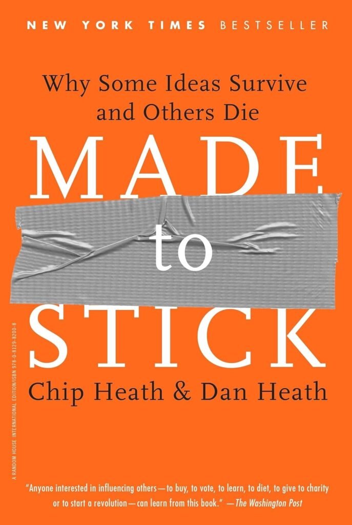 Made to Stick: Why Some Ideas Survive and Others Die